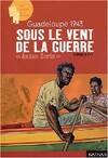 Guadeloupe 1943 : Sous le vent de la guerre, antan Sorin