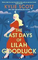 The Last Days of Lilah Goodluck, one playboy prince, five life-changing predictions, seven days to live . . .