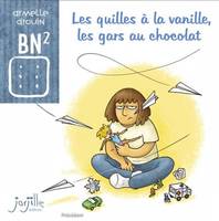 Les quilles à la vanille, les gars au chocolat