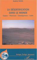 la désertification dans le monde, Causes - Processus - Conséquences - Lutte