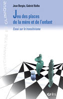 Jeu des places de la mère et de l'enfant, essai sur le transitivisme