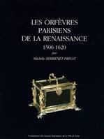 Les orfèvres parisiens de la Renaissance (1506-1620), 1506-1620
