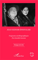 Jean Renoir épistolier, Fragments autobiographiques d'un honnête homme