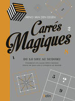 Carrés magiques, Du Lo-Shu au sudoku, comment un casse-tête vieux de 5000 ans a conquis le monde