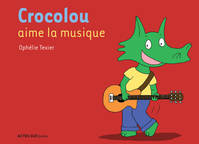 CROCOLOU AIME LA MUSIQUE