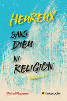 Heureux... sans Dieu ni religion