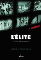 2, L'élite, Tome 02, Sous surveillance