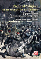 Richard Wagner et sa réception en France, du ressentiment à l’enthousiasme (1883-1893)