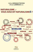 Naturalisme.– vous avez dit naturalismes ?, Héritages, mutations et postérités d'un mouvement littéraire