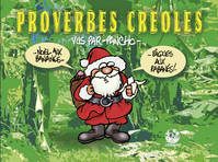 Vol. 1, Proverbes créoles  Volume 1, ...Noël aux bananes... Pâques aux rabanes!