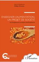 Enseigner l'alimentation, un projet de société, Les Enseignements pratiques interdisciplinaires