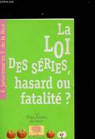 La loi des séries, hasard ou fatalité ?