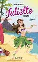 12, Juliette à Hawaii