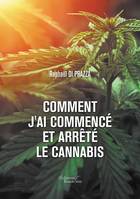 Comment j'ai commencé et arrêté le cannabis