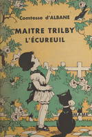 Maître Trilby, l'écureuil