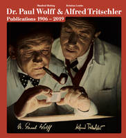 Dr. Paul Wolff et Alfred Tritschler, Die gedruckten bilder 1906-2019