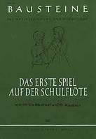 Das erste Spiel auf der Schulflöte, Spielanleitung für Sopran-Blockflöte (deutsche oder barocke Griffweise). descant recorder.