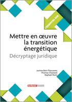 Mettre en oeuvre la transition énergétique, Décryptage juridique