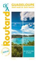 Guide du Routard Guadeloupe Saint-Martin, Saint-Barth 2021/22, + Randonnées et plongées