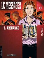 3, Le Messager - cycle 1 (vol. 03/3), L'archange