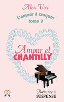 Amour et Chantilly, L'amour à croquer