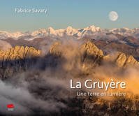 La Gruyère, Une terre en lumière