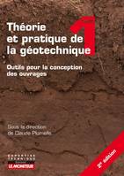 CAMPUS - Théorie et pratique de la géotechnique - Tome 1, Outils pour la conception des ouvrages