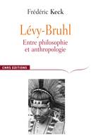 Lucien Lévy-Bruhl, Entre philosophie et anthropologie. Contradiction et participation