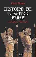 Histoire de l'Empire perse, De Cyrus à Alexandre