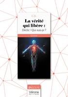 La vérité qui libère : Déclic ! Qui suis-je ?