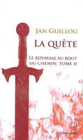 La Quête, Le Royaume au bout du chemin, tome II