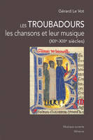 Les Troubadours, les chansons et leur musique, 2e édition