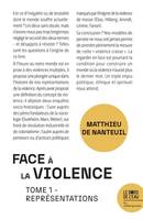 Face à la violence, Représentations