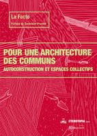 Pour une architecture des communs, Autoconstruction et espaces collectifs