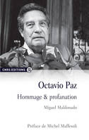 Octavio Paz, Hommage & profanation