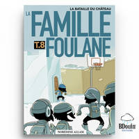 Famille Foulane - T.8 La bataille du chAteau