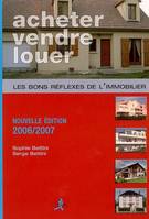 Acheter, vendre, louer - les bons réflexes de l'immobilier