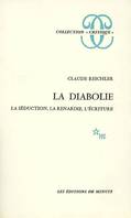 La diabolie - La séduction, la renardie, l'écriture, la séduction, la renardie, l'écriture