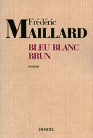 Bleu Blanc Brun, roman