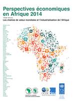 Perspectives économiques en Afrique 2014, Les chaînes de valeur mondiales et l'industrialisation de l'Afrique