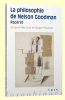 La philosophie de Nelson Goodman, Repères