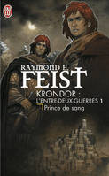 Les nouvelles chroniques de Krondor., 1, Prince de sang, Les nouvelles chroniques de Krondor