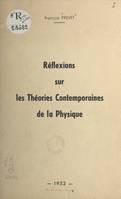 Réflexions sur les théories contemporaines de la physique