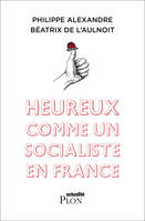 Heureux comme un socialiste en France