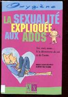 SEXUALITE EXPLIQUEE AUX ADOS (LA)