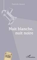 Nuit Blanche Nuit Noire