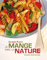 Je mange avec la nature, Cuisine Végétarienne