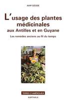 L'usage des plantes médicinales aux Antilles et en Guyane, L'usage des plantes médicinales aux Antilles et en Guyane