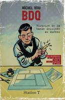 BDQ: Histoire de la bande dessinée au Québec, Les pionniers de la bulle. tome 1: Des origines à 1968