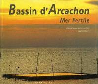 Bassin d'Arcachon, mer fertile., mer fertile